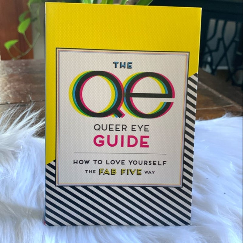 The Queer Eye Guide: How to Love Yourself the Fab Five Way