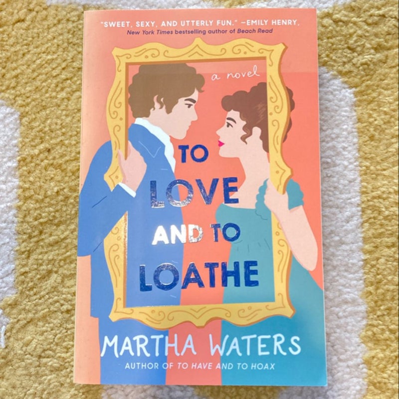 To Love and to Loathe