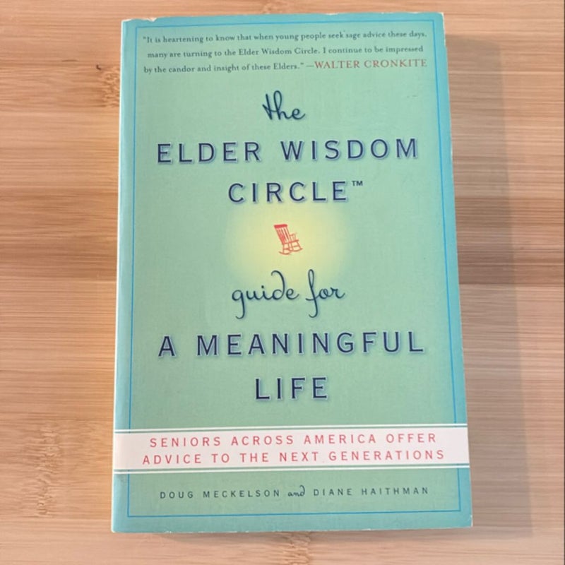 The Elder Wisdom Circle Guide for a Meaningful Life