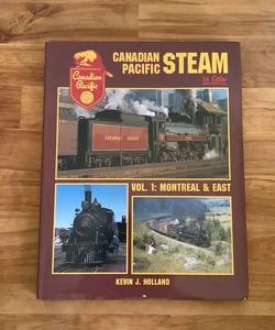 Canadian Pacific Steam, Vol 1: Montreal & East