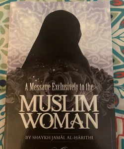 A message exclusively to the Muslim women