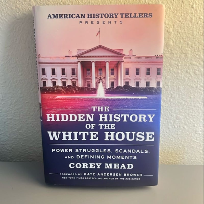 The Hidden History of the White House