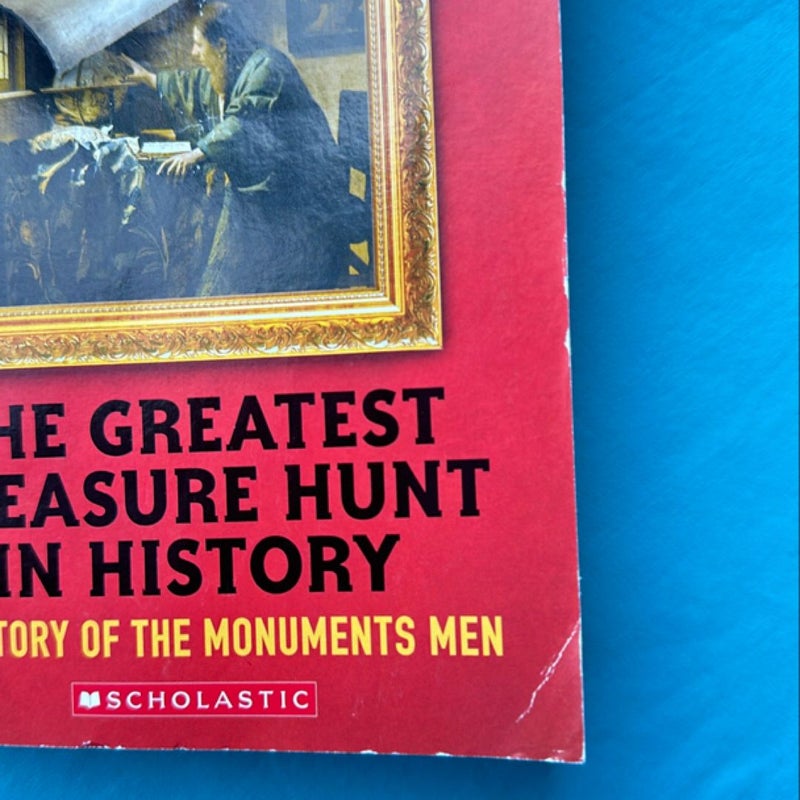 The Greatest Treasure Hunt in History: the Story of the Monuments Men (Scholastic Focus)