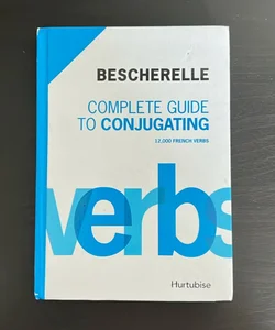Bescherelle Complete Guide To Conjugating 