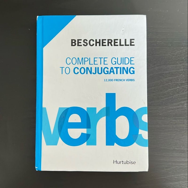 Bescherelle Complete Guide To Conjugating 