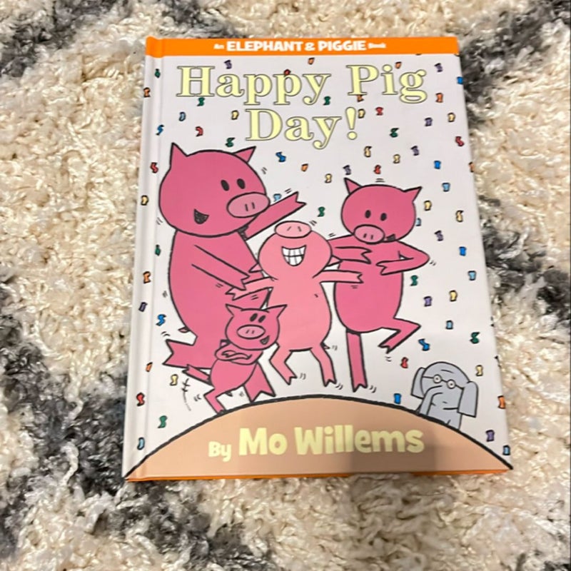 Happy Pig Day! (an Elephant and Piggie Book)