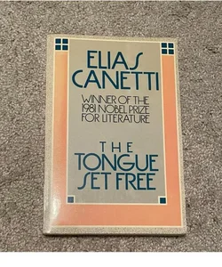 The Tongue Set Free - Remembrance of a European Childhood by Elias Canetti. 