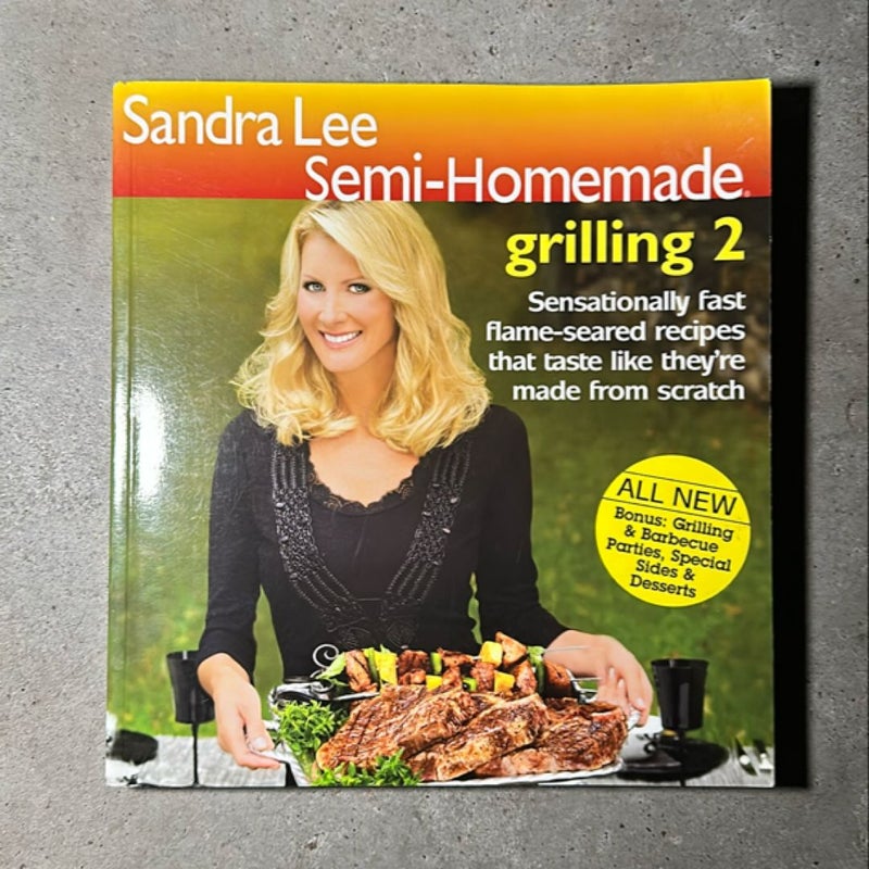 Sandra Lee Semi-Homemade Grilling 2