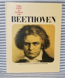 The Life & Times of Beethoven 