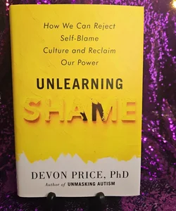 Unlearning Shame 