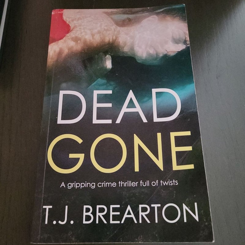 Dead Gone by T.J. Brearton