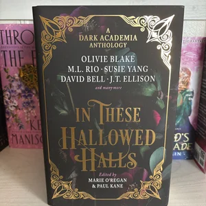 In These Hallowed Halls: a Dark Academia Anthology