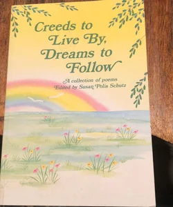 Creeds to Live by, Dreams to Follow