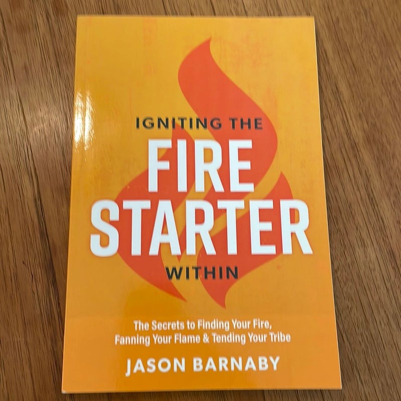 Igniting the Fire Starter Within 