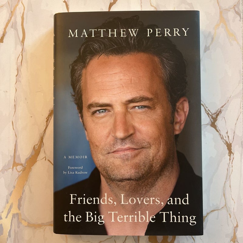 Friends Lovers and the Big Terrible Thing By Matthew Perry & The