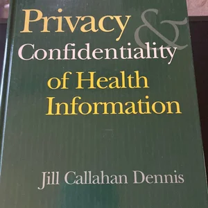 Privacy and Confidentiality of Health Information