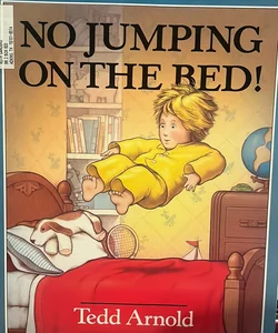 No Jumping On the Bed!