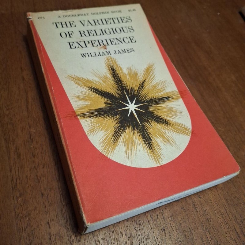 The Varieties of Religious Experience: a Study in Human Nature by William James