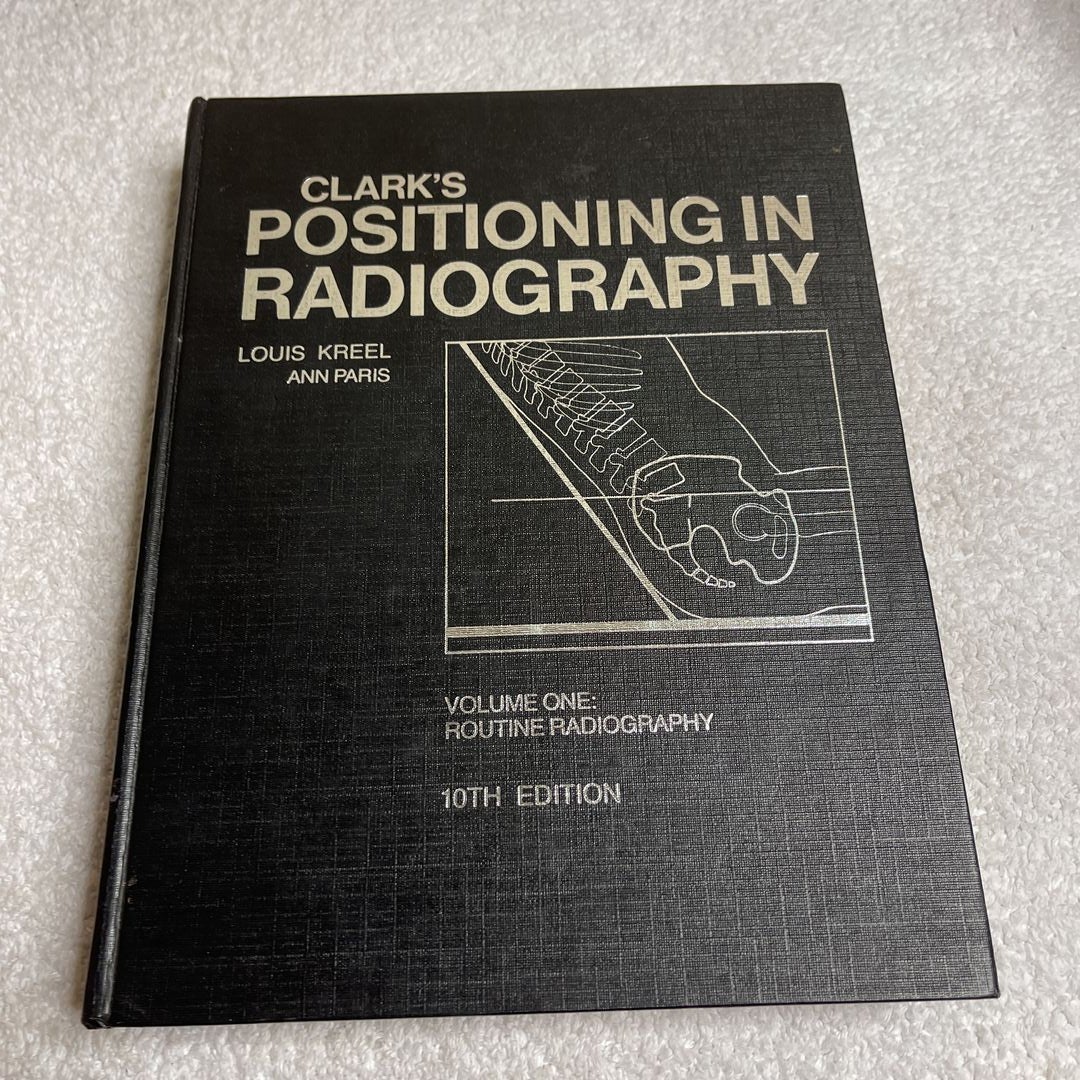 Clark’s Positioning in Radiography by Louis Kreel and Ann Paris , Hardcover | Pangobooks Clark’s Positioning in Radiography by Louis Kreel and Ann Paris , Hardcover | Pangobooks