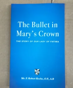 The Bullet in Mary's Crown