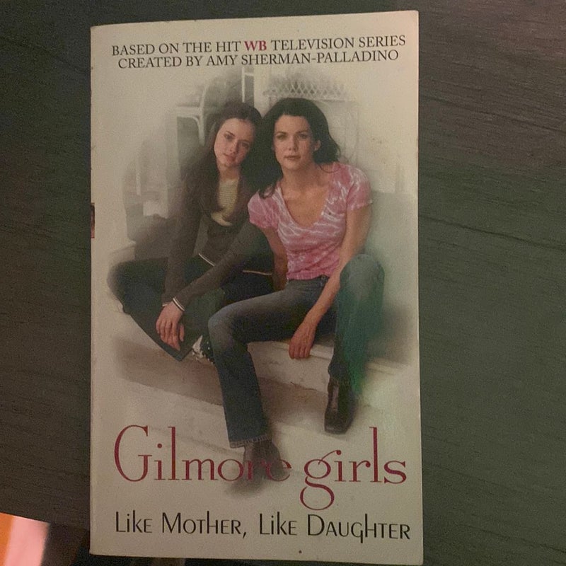 Gilmore Girls: Like Mother, Like Daughter