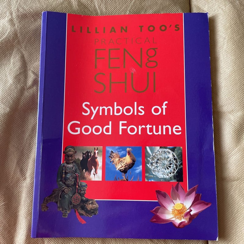 Lillian Too's Practical Feng Shui Symbols of Good Fortune