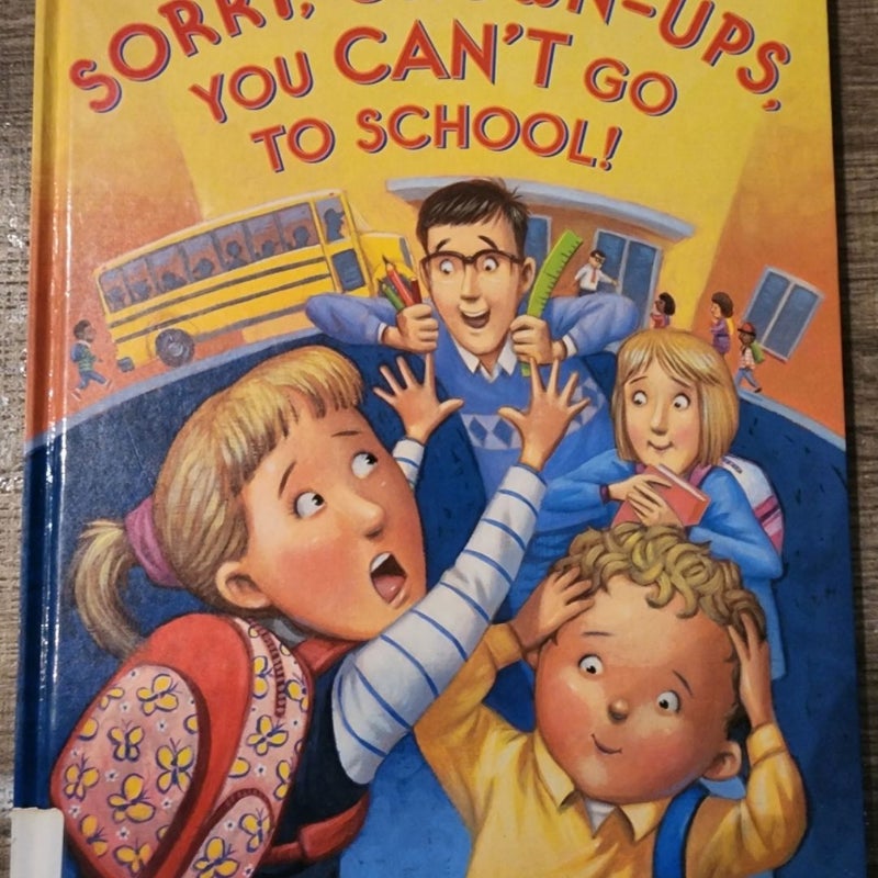 Sorry, Grown-Ups, You Can't Go to School!