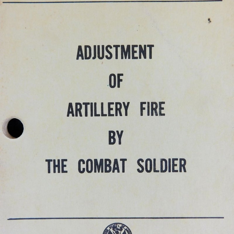 Army Field Manual: Adjustment of Artillery Fire by the Combat Soldier