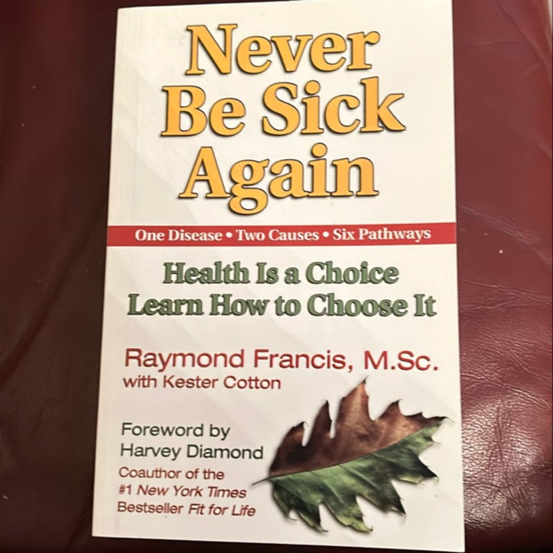 Never Be Sick Again