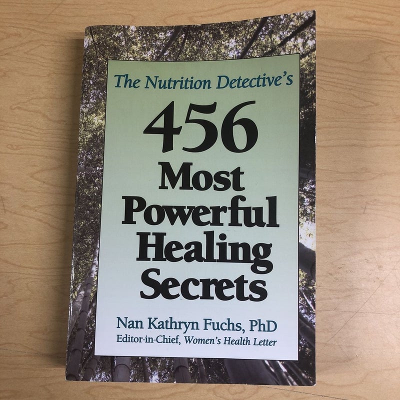 The Health Detective's 456 Most Powerful Healing Secrets