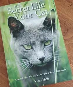 The Secret Life of Your Cat