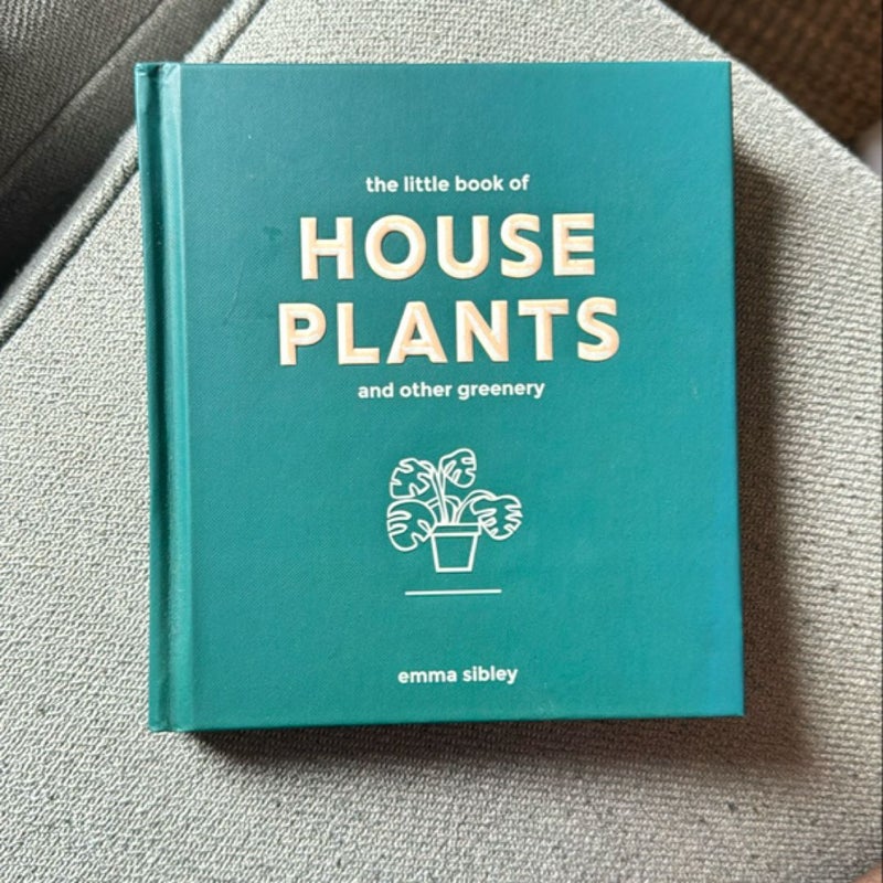 Little Book of House Plants and Other Greenery