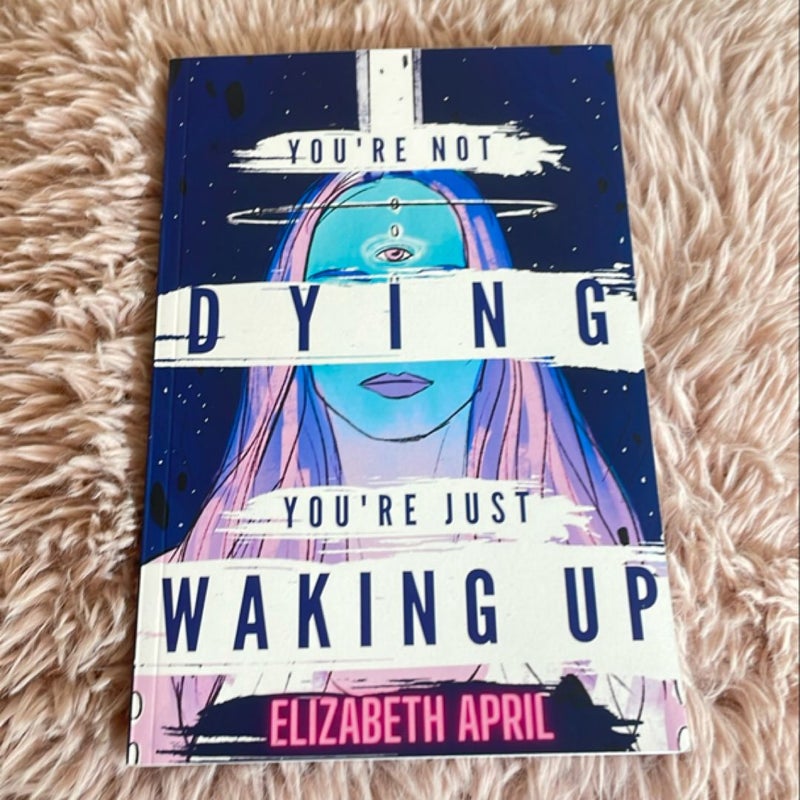 You're Not Dying You're Just Waking Up