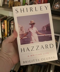 Shirley Hazzard: a Writing Life
