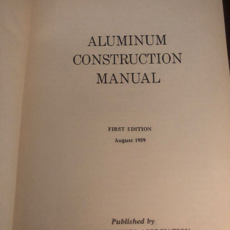 Aluminum Construction Manual 1959,First Edition