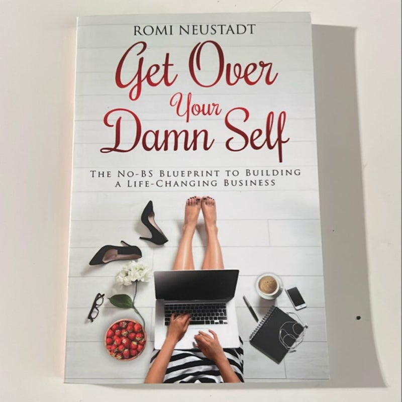 Get over Your Damn Self