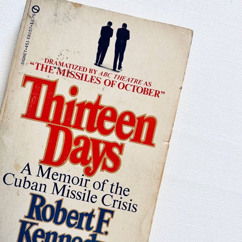 Thirteen Days: A Memoir of the Cuban Missile Crisis 1969 Signet Classic