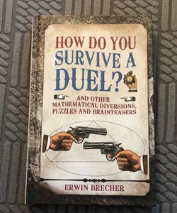 How Do You Survive A Duel?