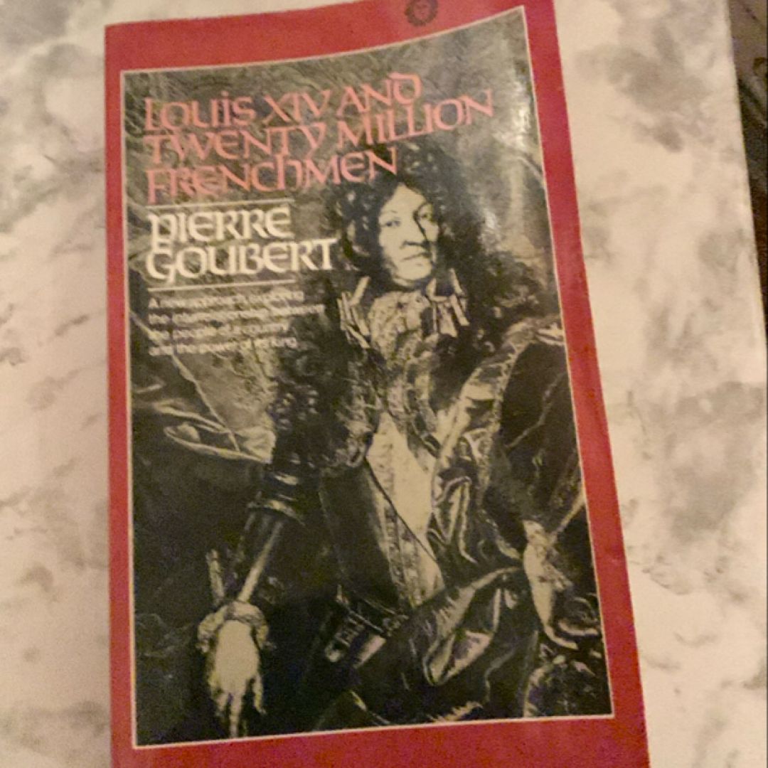 Louis XIV and Twenty Million Frenchmen