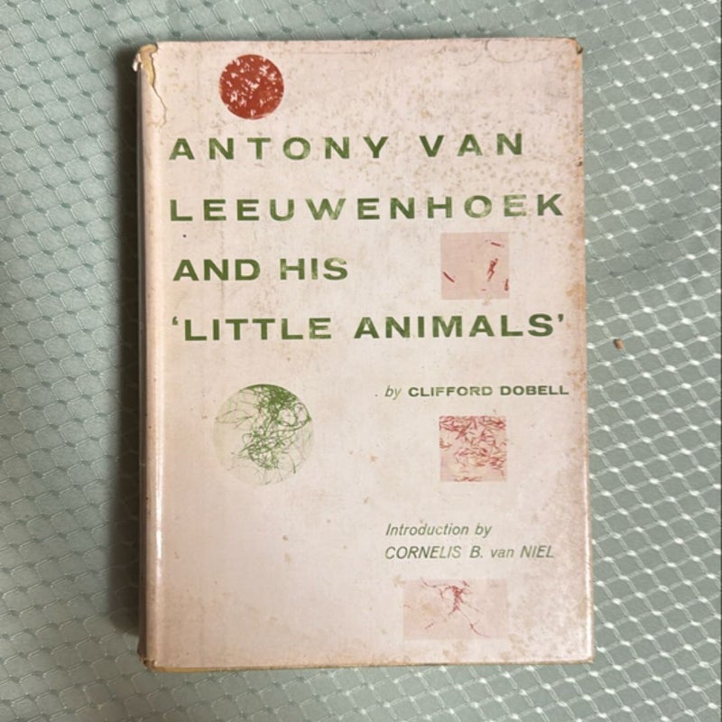 Antony Van Leeuwenhoek and His Little Animals