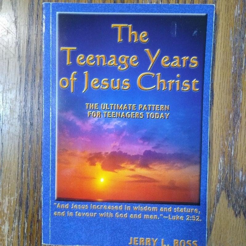 The Teenage Years of Jesus Christ