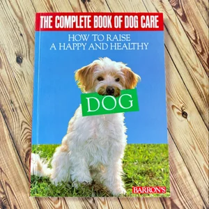 The Complete Book of Dog Care