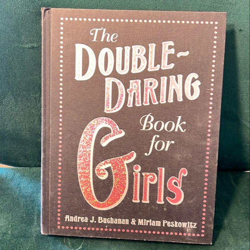 The Double-Daring Book for Girls