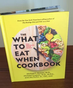 The What to Eat When Cookbook