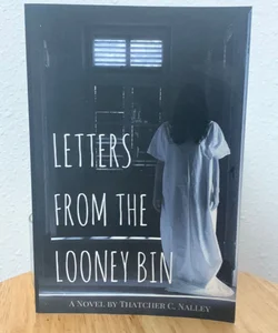 Letters from the Looney Bin