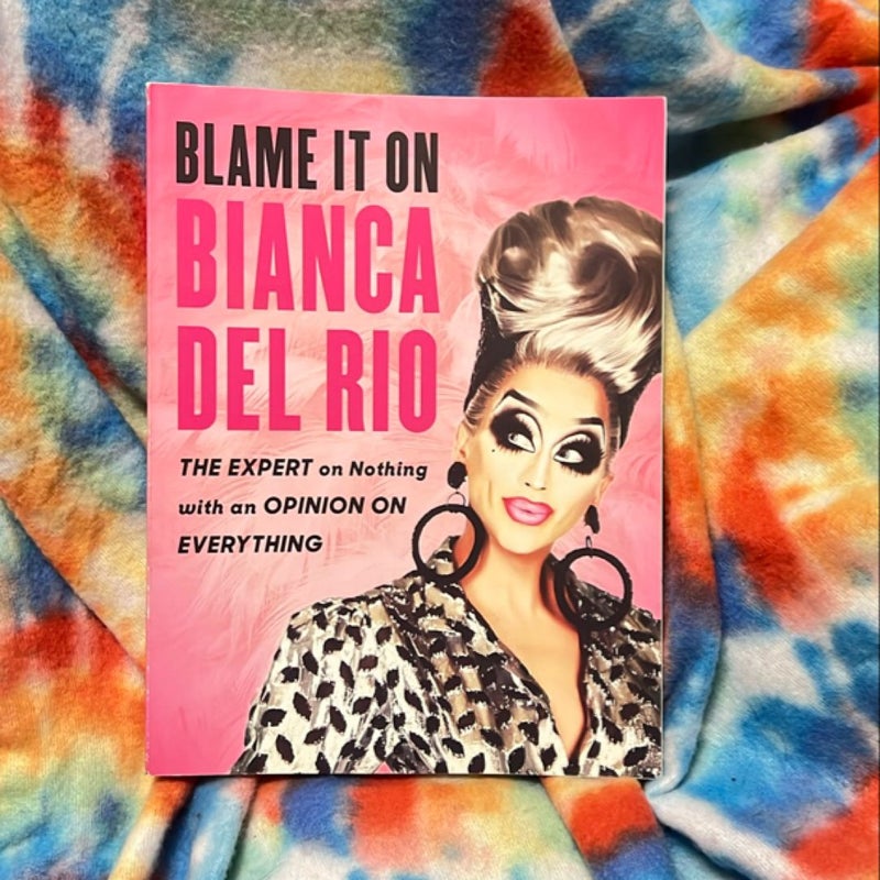 Blame It on Bianca Del Rio