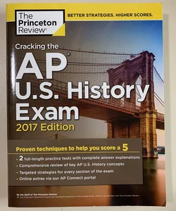 Cracking the AP U. S. History Exam, 2017 Edition