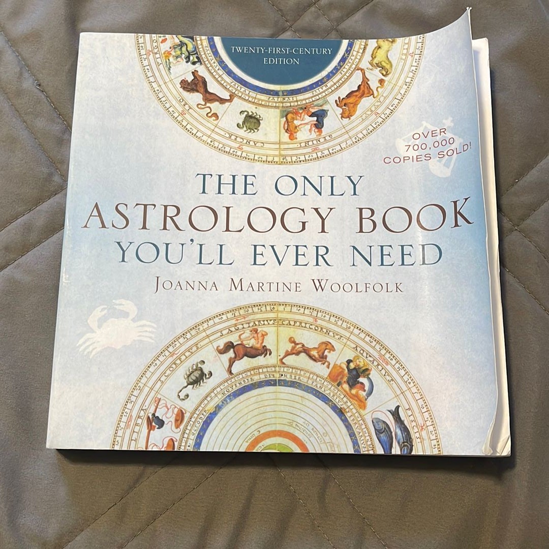 The Only Astrology Book You'll Ever Need by Joanna Martine Woolfolk