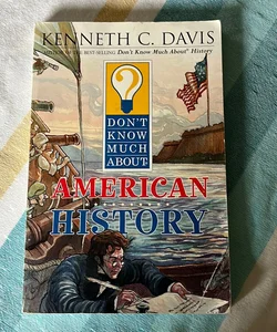 Don’t Know Much About American History