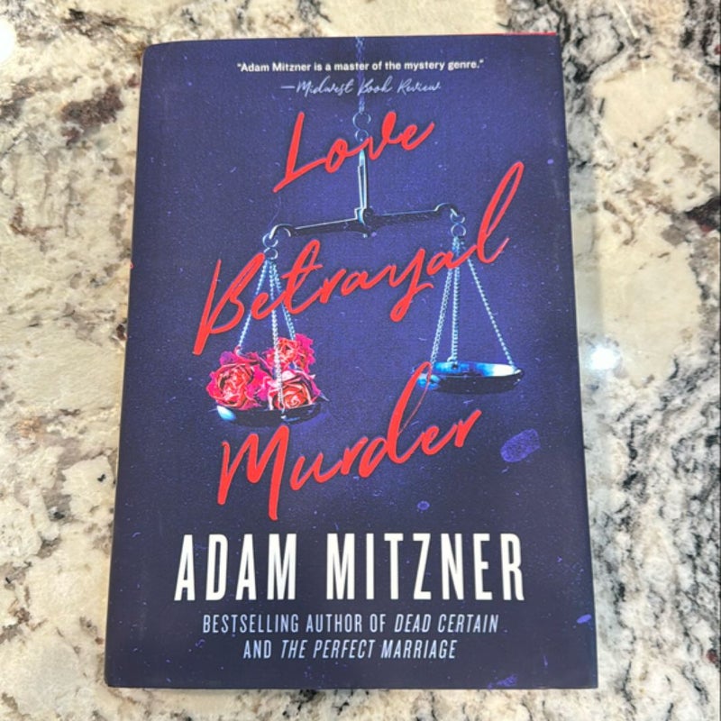 Love Betrayal Murder by Adam Mitzner